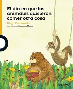 DIA QUE LOS ANIMALES QUISIERON COMER OTRA COSA, EL