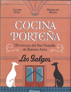 COCINA PORTEÑA. 170 RECETAS DEL BAR NOTABLE DE BUENOS AIRES