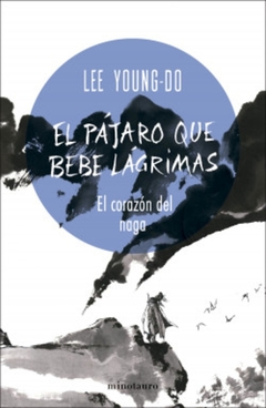PAJARO QUE BEBE LAGRIMAS 1, EL. EL CORAZON DEL NAGA