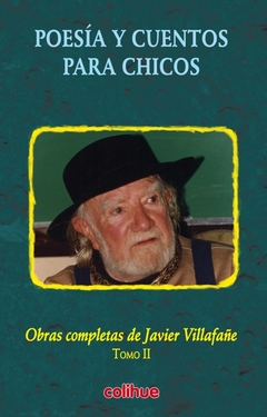 POESIA Y CUENTOS PARA CHICOS. OBRAS COMPLETAS DE JAVIER VILLAFAÑE. TOMO 2