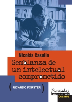 NICOLAS CASULLO. SEMBLANZA DE UN INTELECTUAL CONTEMPORANEO