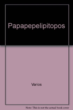 PAPAPEPELIPITOPOS. PAPELITOS CON ADIVINANZAS, HUMOR Y POESIA