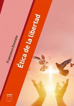ETICA DE LA LIBERTAD
