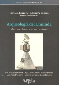 ARQUEOLOGIA DE LA MIRADA. MERLEAU-PONTY YEL PSICOANALISIS