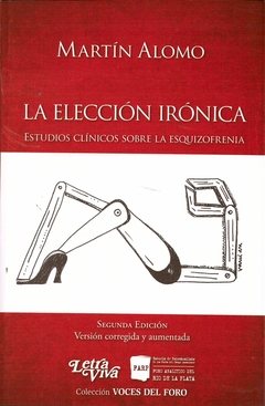 ELECCION IRONICA, LA. ESTUDIOS CLINICOS SOBRE LA ESQUIZOFRENIA