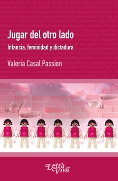 JUGAR DEL OTRO LADO. INFANCIA, FEMINIDAD Y DICTADURA