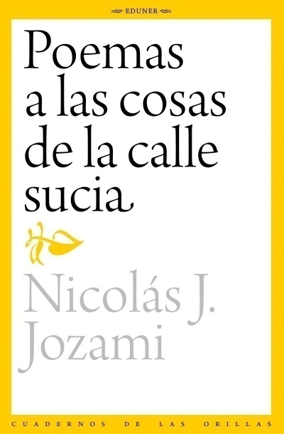 POEMAS A LAS COSAS DE LA CALLE SUCIA