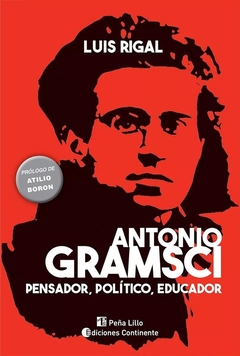 ANTONIO GRAMSCI. PENSADOR, POLITICO, EDUCADOR