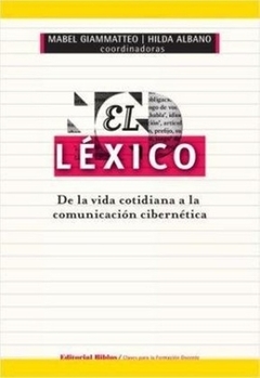 LEXICO, EL. DE LA VIDA COTIDIANA A LA COMUNICACION CIBERNETICA