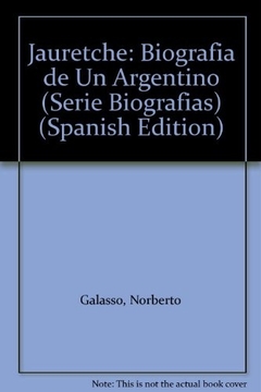 JAURETCHE. BIOGRAFIA DE UN ARGENTINO