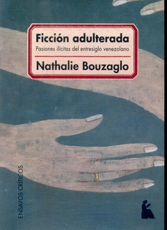 FICCION ADULTERADA . PASIONES ILICITAS DEL E