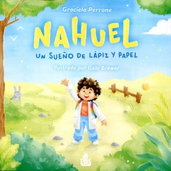 NAHUEL. UN SUEÑO DE LAPIZ Y PAPEL
