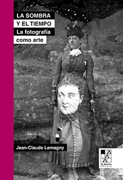 SOMBRA Y EL TIEMPO. LA FOTOGRAFIA COMO ARTE, LA