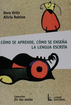 COMO SE APRENDE, COMO SE ENSEÑA LA LENGUA ESCRITA