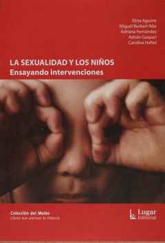 SEXUALIDAD Y LOS NIÑOS, LA. ENSAYANDO INTERVENCIONES
