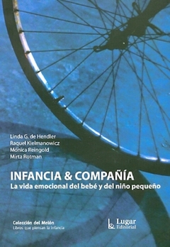 INFANCIA & COMPAÑIA LA VIDA EMOCIONAL DEL BEBE Y DEL NIÑO PEQUEÑO