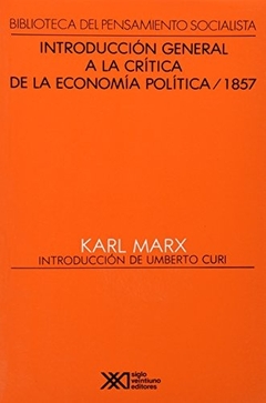 INTRODUCCION GENERAL A LA CRITICA DE LA ECONOMIA POLITICA / 1857