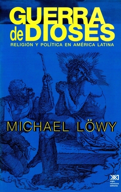 GUERRA DE DIOSES. RELIGION Y POLITICA EN AMERICA LATINA