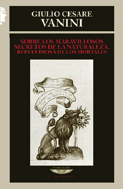 SOBRE LOS MARAVILLOSOS SECRETOS DE LA NATURALEZA, REINA Y DIOSA DE LOS MORTALES