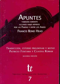 APUNTES TOMADOS DURANTE ALGUNOS VIAJES RAPIDOS POR LAS PAMPAS Y ENTRE LOS ANDES