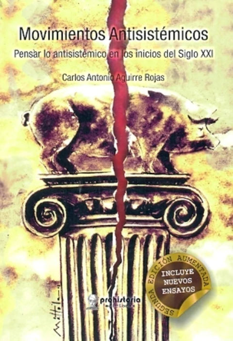 MOVIMIENTOS ANTISISTEMICOS. PENSAR LO ANTISISTEMICO EN LOS INICIOS DEL SIGLO XXI. SEGUNDA EDICION