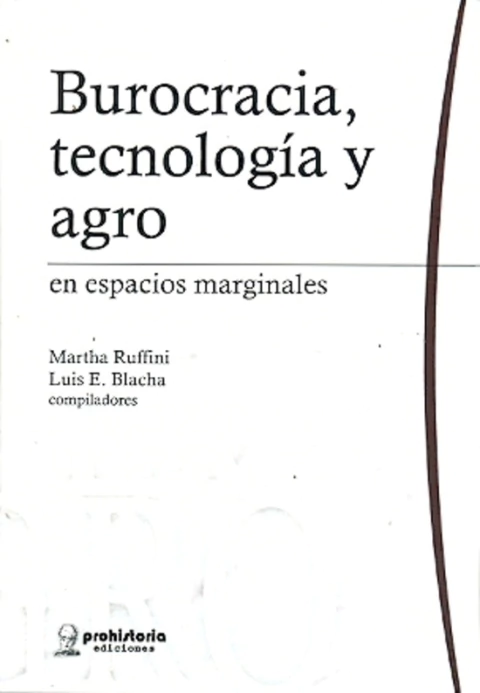 BUROCRACIA TECNOLOGIA Y AGRO EN ESPACIOS MARGINALES