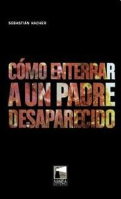 COMO ENTERRAR A UN PADRE DESAPARECIDO