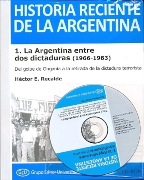 HISTORIA RECIENTE DE LA ARGENTINA 1. LA ARGENTINA ENTRE DOS DICTADURAS en internet