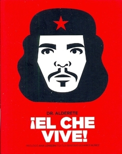¡EL CHE VIVE!