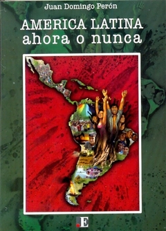 AMERICA LATINA AHORA O NUNCA