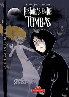 HISTORIAS ENTRE TUMBAS 4 - LA CHICA EN EL JARDIN