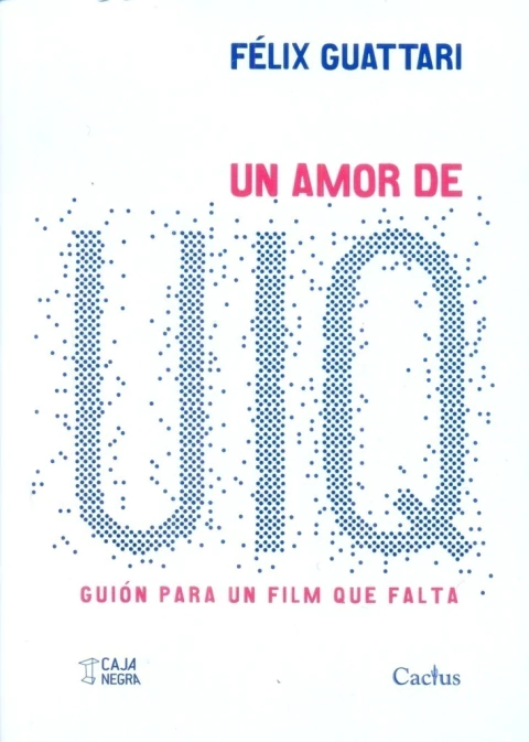 UN AMOR DE UIQ. GUION PARA UN FILM QUE FALTA