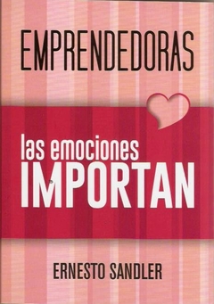 EMPRENDEDORAS: LAS EMOCIONES IMPORTAN