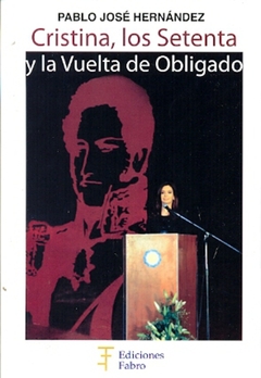 CRISTINA, LOS SETENTA Y LA VUELTA DE OBLIGADO