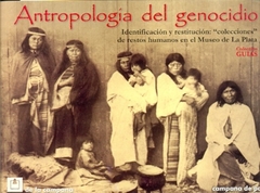 ANTROPOLOGIA DEL GENOCIDIO. IDENTIFICACION Y RESTITUCION: "COLECCIONES" DE RESTOS HUMANOS EN EL MUSE