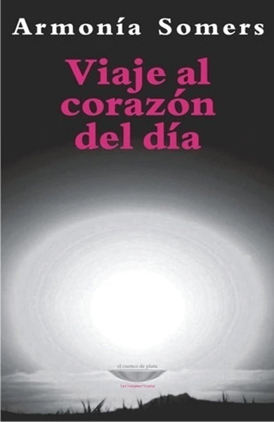 VIAJE AL CORAZON DEL DIA
