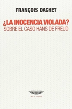 LA INOCENCIA VIOLADA? SOBRE EL CASO HANS DE FREUD