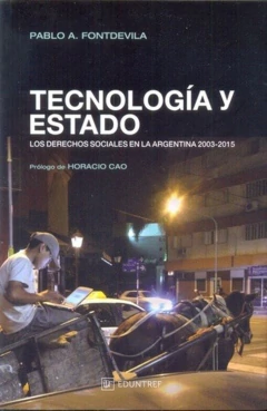 TECNOLOGIA Y ESTADO. LOS DERECHOS SOCIALES EN LA ARGENTINA 2003-2015