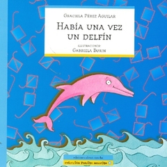 HABIA UNA VEZ UN DELFIN