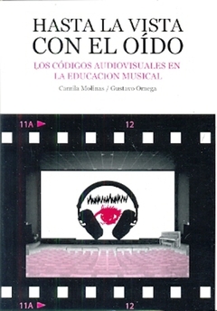 HASTA LA VISTA CON EL OIDO: LOS CODIGOS EN LA EDUCACION MUSICAL. CD