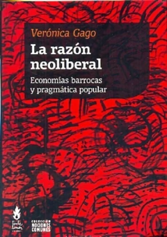 RAZON NEOLIBERAL. ECONOMIAS BARROCAS Y PRAGMATICA POPULAR
