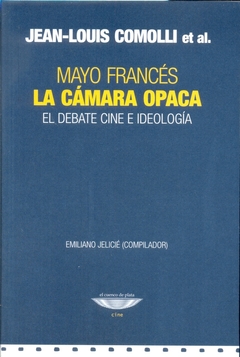 MAYO FRANCES. LA CAMARA OPACA. EL DEBATE CINE E IDEOLOGIA