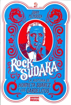 ROCK SUDAKA. LA HISTORIA DE KORNETA SUAREZ Y LOS GARDELITOS