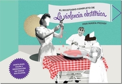 RECETARIO COMPLETO DE LA VIOLENCIA OBSTETRA