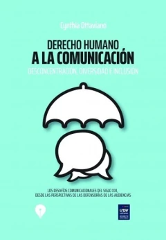 DERECHO HUMANO A LA COMUNICACION. DESCONCENTRACION, DIVERSIDAD E INCLUSION
