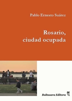 ROSARIO, CIUDAD OCUPADA