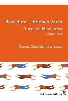 BARCELONA - BUENOS AIRES. ONCE MIL KILOMETROS (ANTOLOGIA)