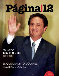 EDUARDO DUHALDE (2002-2003). EL QUE DEPOSITO DOLARES, RECIBIRA DOLARES - comprar online