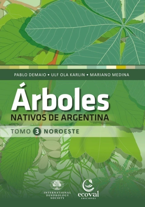 ARBOLES NATIVOS DE ARGENTINA 3: NOROESTE