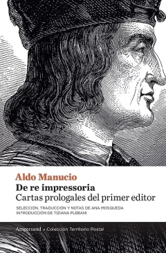 DE RE IMPRESSORIA: CARTAS PROLOGALES DEL PRIMER EDITOR